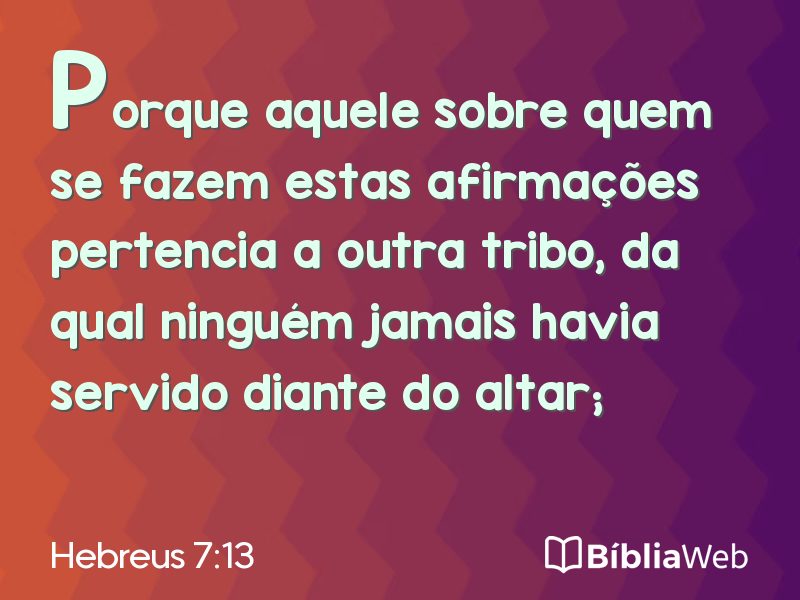 Hebreus 7:13 em imagem para compartilhar