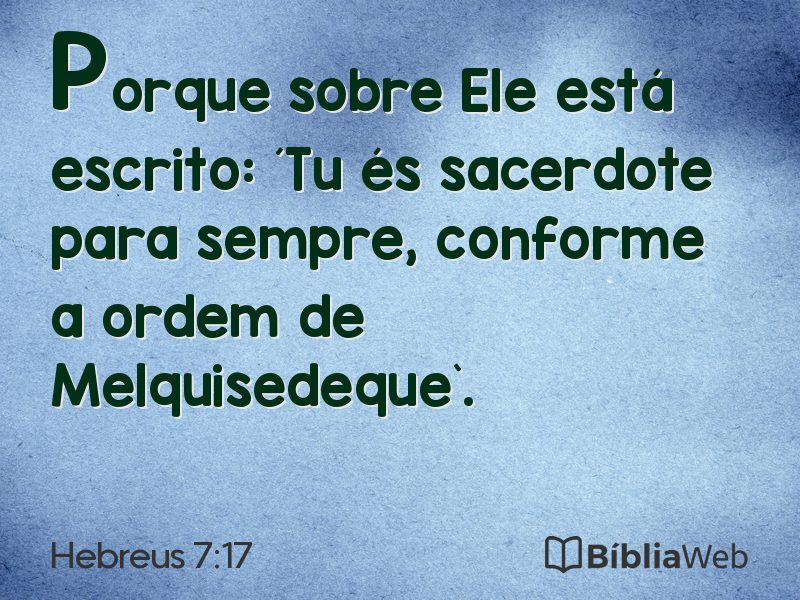 Hebreus 7:17 em imagem para compartilhar