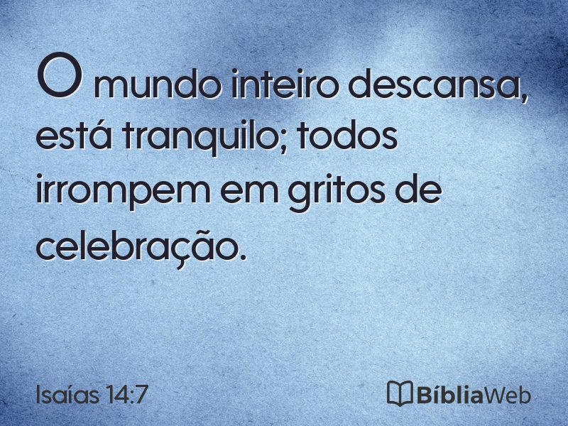 Isaías 14:7 em imagem para compartilhar