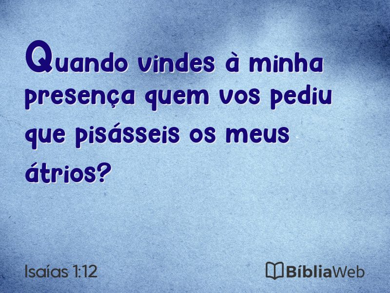 Isaías 1:12 em imagem para compartilhar