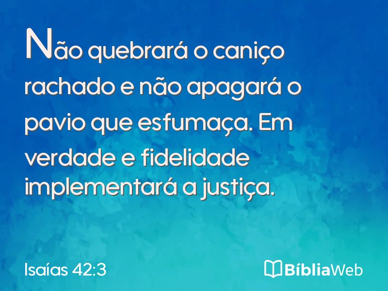 Isaías 42:3 em imagem para compartilhar