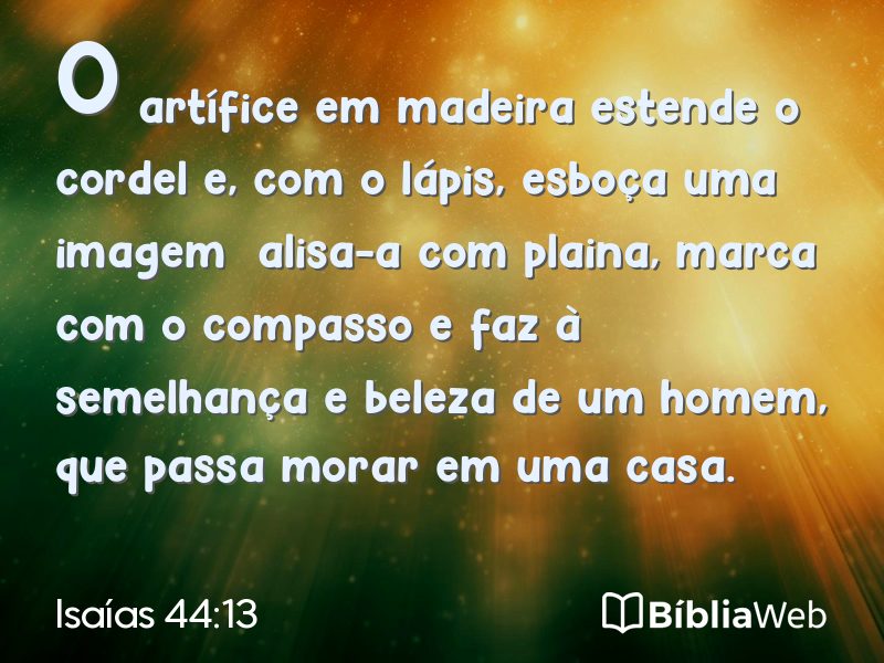 Isaías 44:13 em imagem para compartilhar