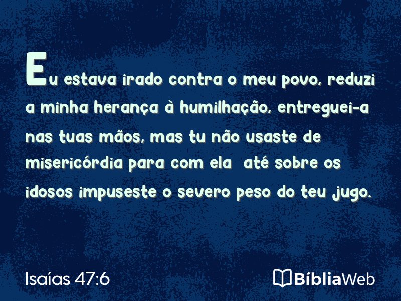 Isaías 47:6 em imagem para compartilhar