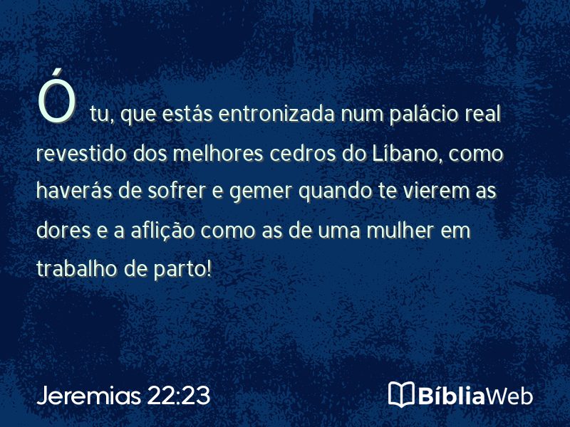 Jeremias 22:23 em imagem para compartilhar