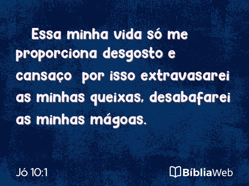 Jó 10:1 em imagem para compartilhar