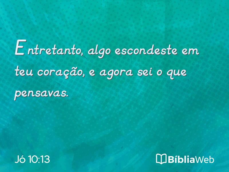 Jó 10:13 em imagem para compartilhar