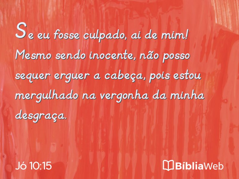 Jó 10:15 em imagem para compartilhar