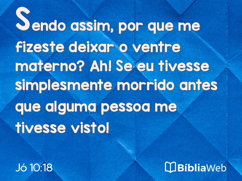 Jó 10:18 em imagem para compartilhar