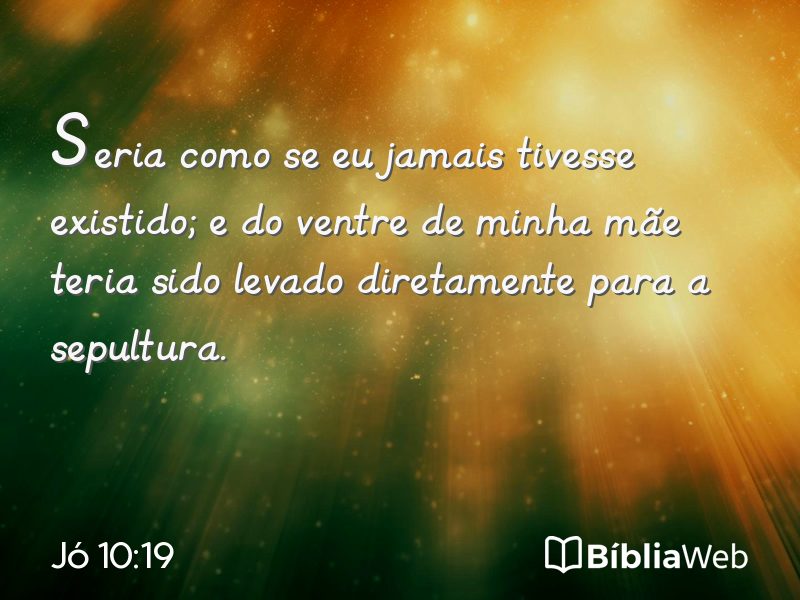 Jó 10:19 em imagem para compartilhar