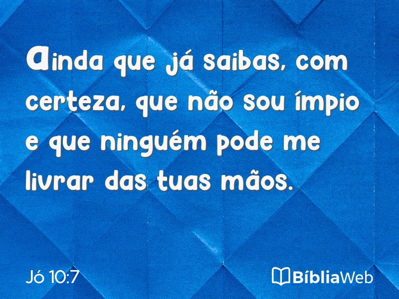 Jó 10:7 em imagem para compartilhar