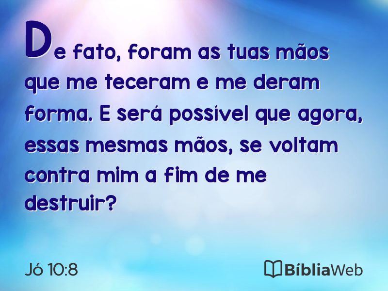 Jó 10:8 em imagem para compartilhar