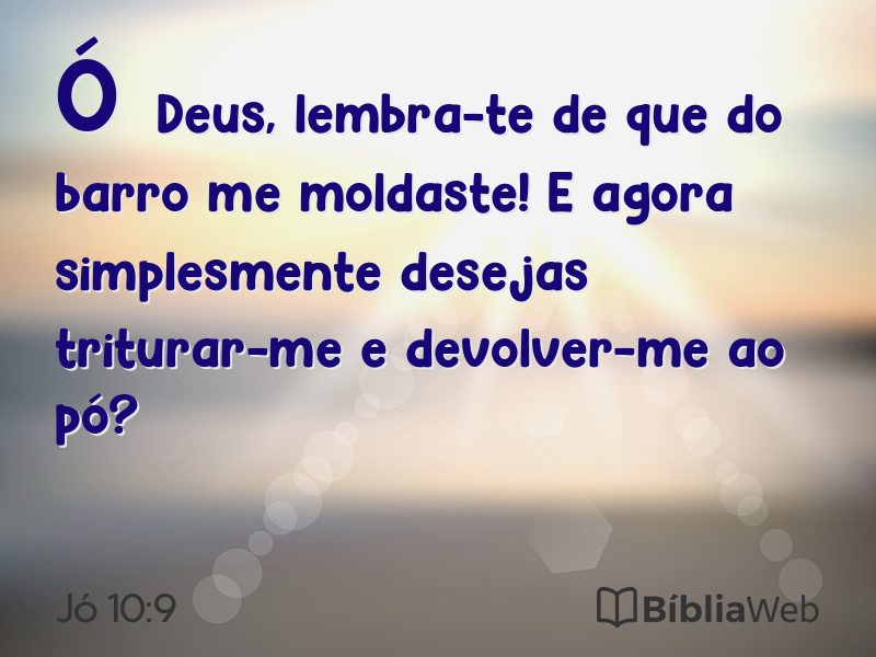 Jó 10:9 em imagem para compartilhar
