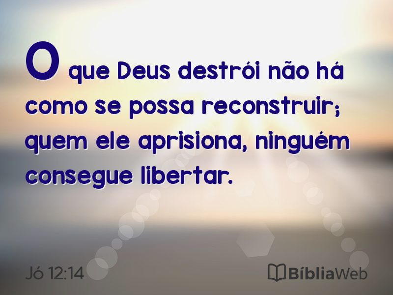 Jó 12:14 em imagem para compartilhar