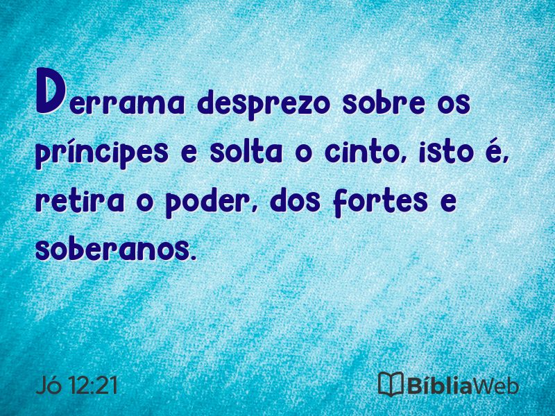 Jó 12:21 em imagem para compartilhar