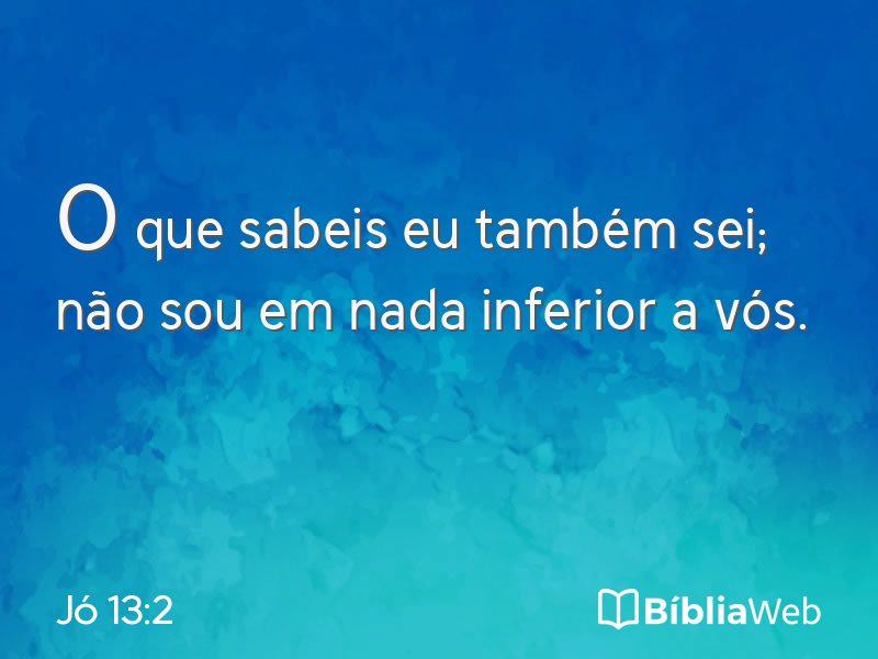 Jó 13:2 em imagem para compartilhar