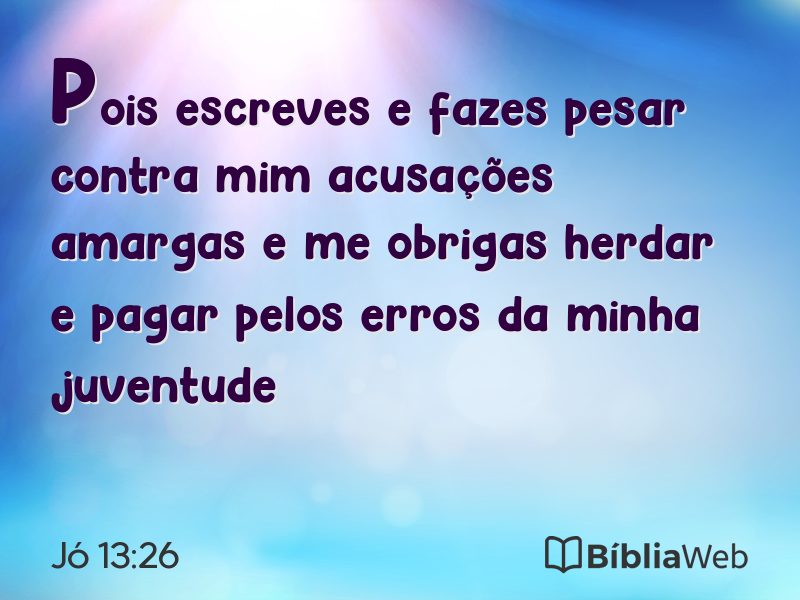 Jó 13:26 em imagem para compartilhar