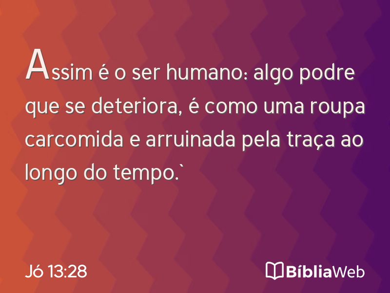 Jó 13:28 em imagem para compartilhar