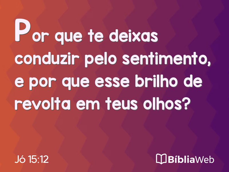 Jó 15:12 em imagem para compartilhar