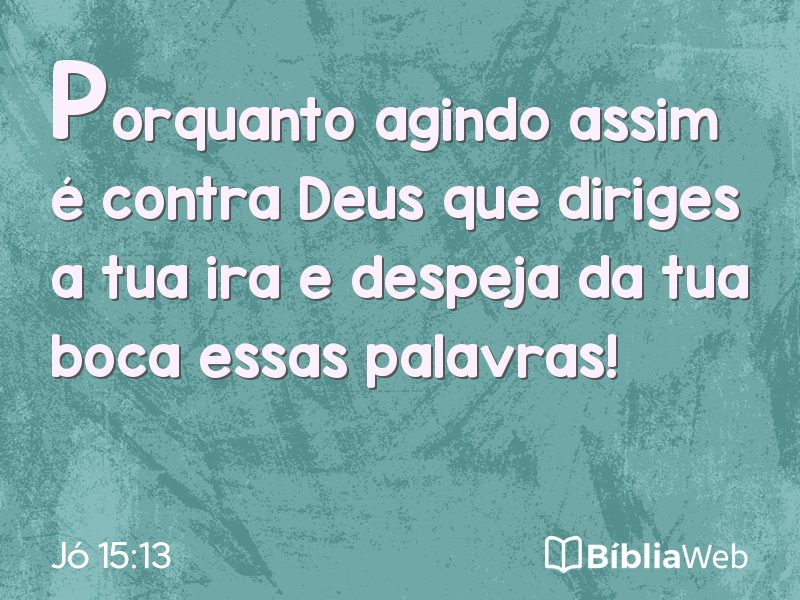 Jó 15:13 em imagem para compartilhar