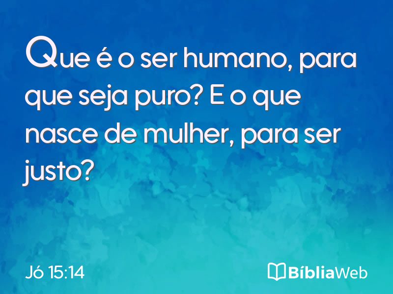 Jó 15:14 em imagem para compartilhar