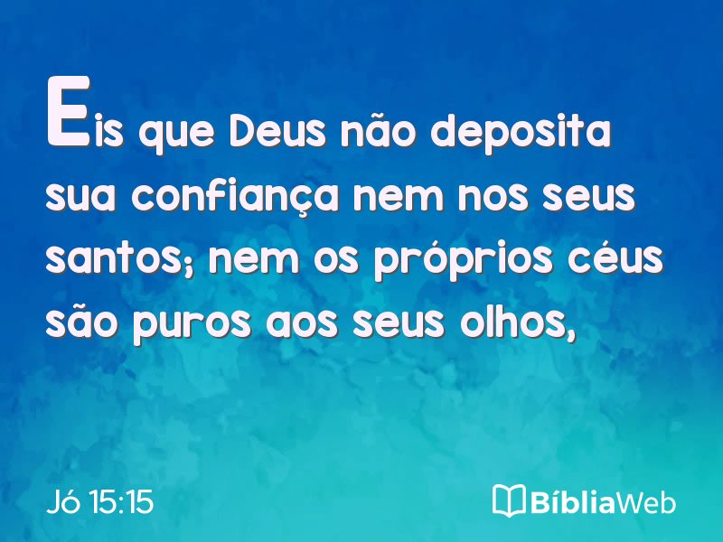 Jó 15:15 em imagem para compartilhar