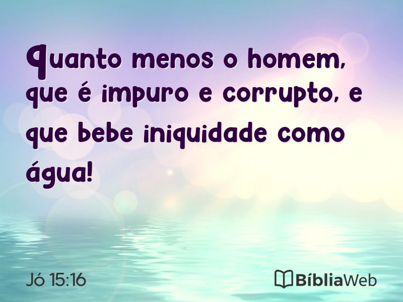 Jó 15:16 em imagem para compartilhar