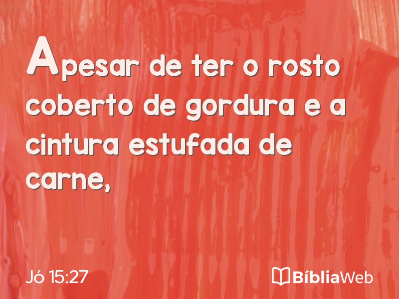 Jó 15:27 em imagem para compartilhar
