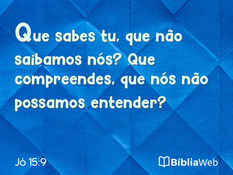 Jó 15:9 em imagem para compartilhar