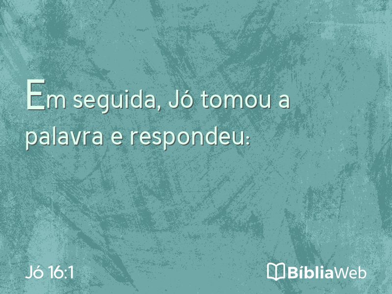 Jó 16:1 em imagem para compartilhar