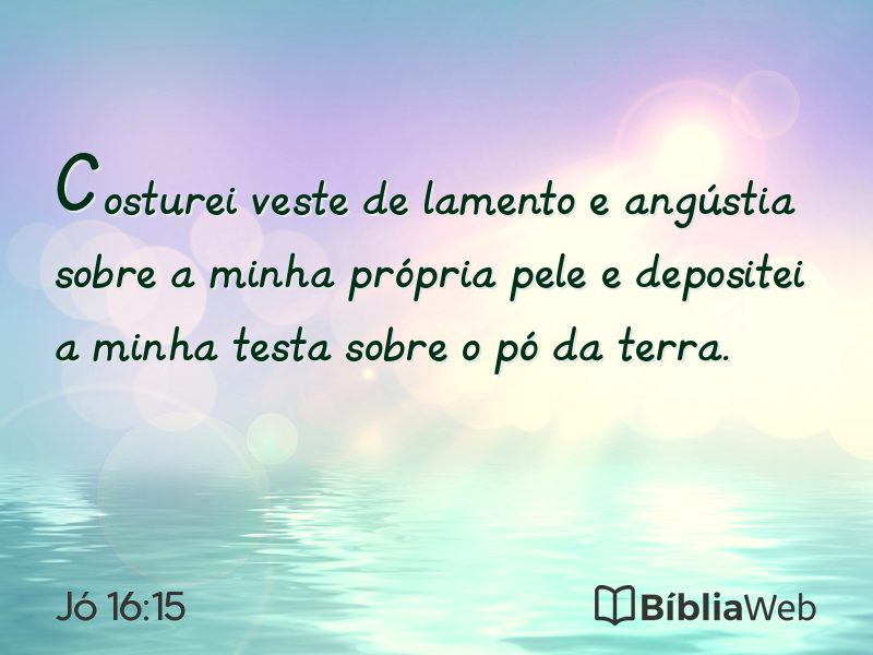 Jó 16:15 em imagem para compartilhar