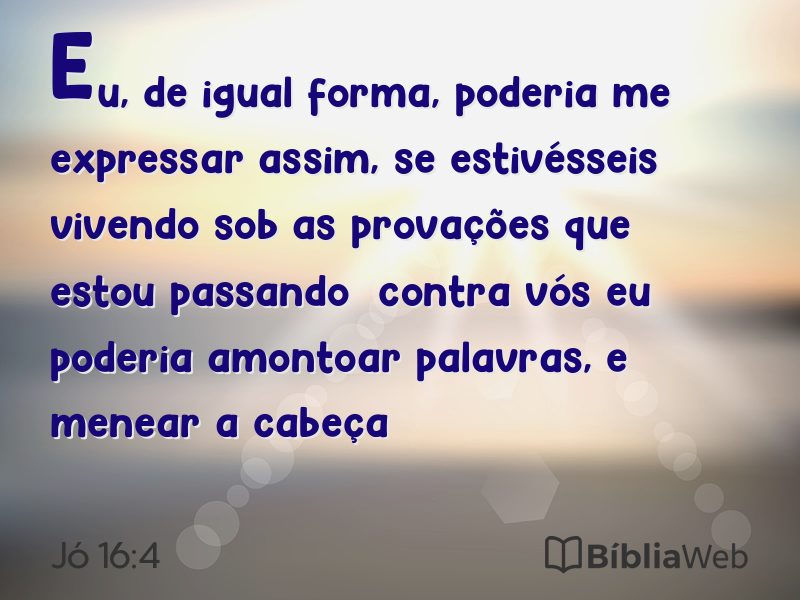 Jó 16:4 em imagem para compartilhar