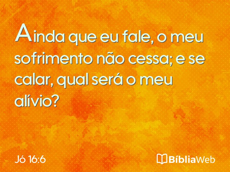 Jó 16:6 em imagem para compartilhar