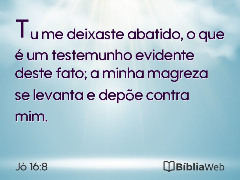 Jó 16:8 em imagem para compartilhar