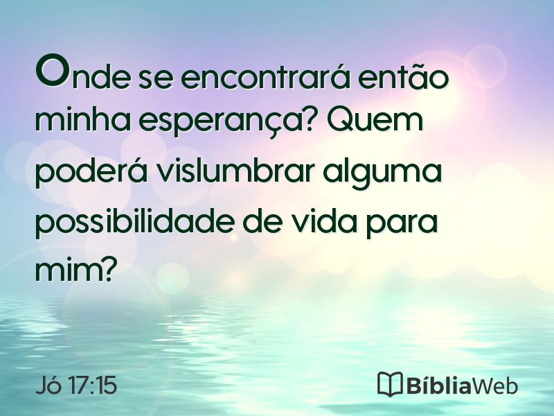 Jó 17:15 em imagem para compartilhar