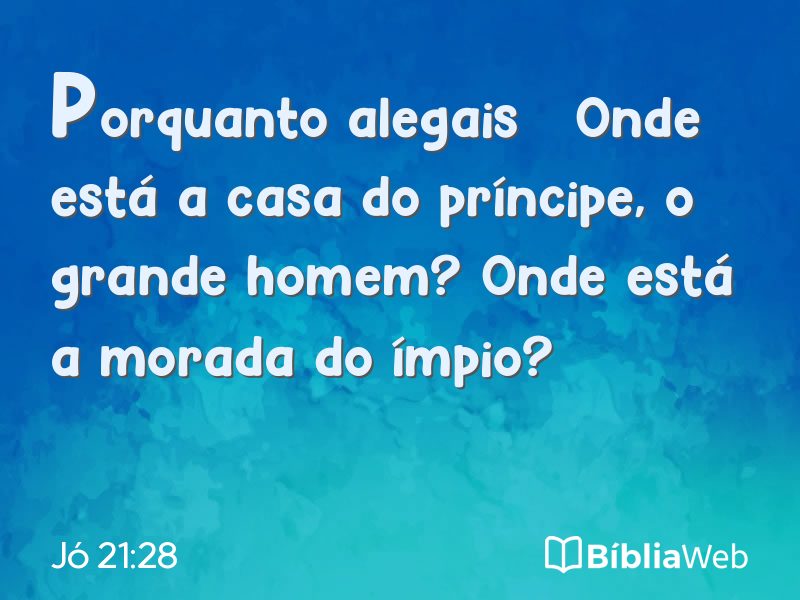 Jó 21:28 em imagem para compartilhar