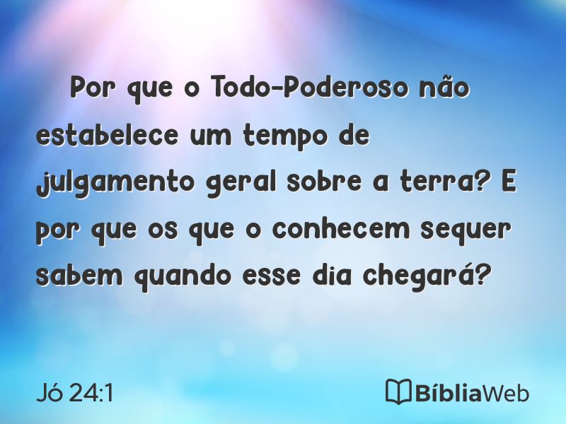 Jó 24:1 em imagem para compartilhar
