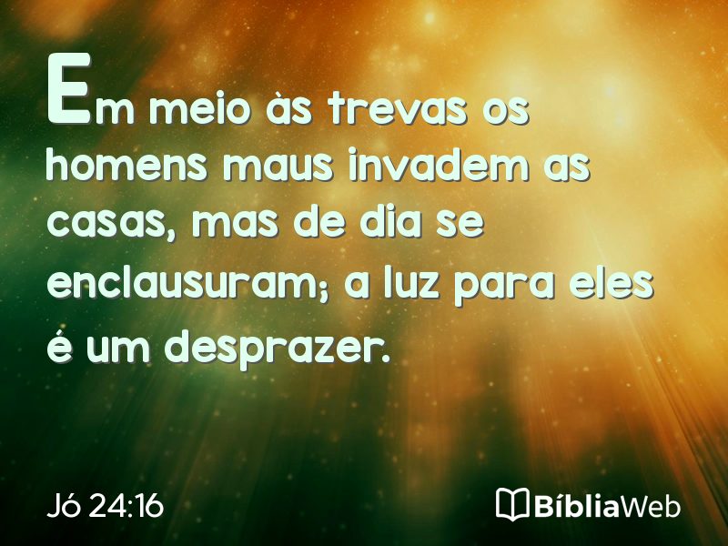 Jó 24:16 em imagem para compartilhar