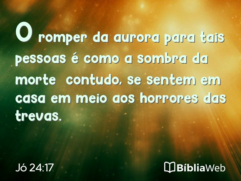 Jó 24:17 em imagem para compartilhar