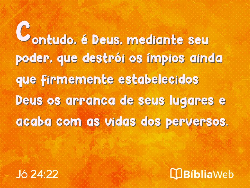 Jó 24:22 em imagem para compartilhar