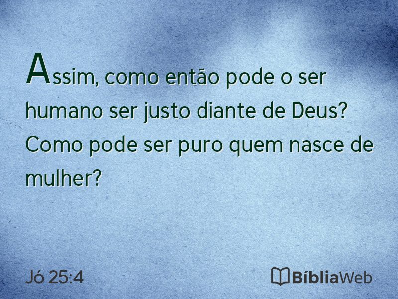 Jó 25:4 em imagem para compartilhar
