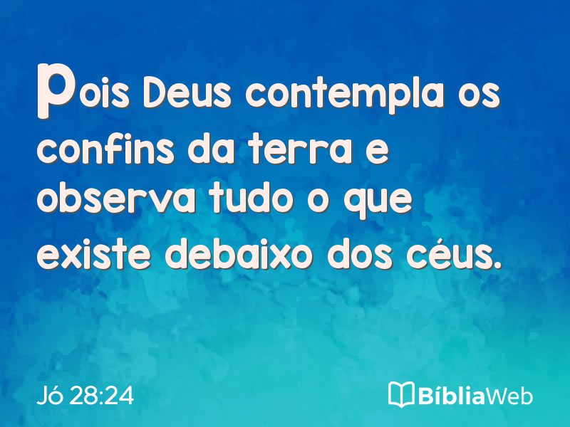 Jó 28:24 em imagem para compartilhar