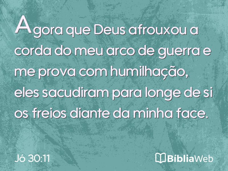 Jó 30:11 em imagem para compartilhar