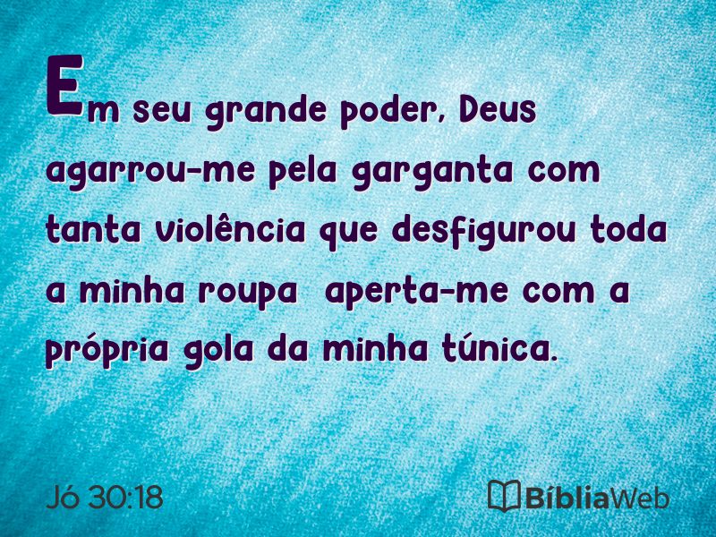Jó 30:18 em imagem para compartilhar
