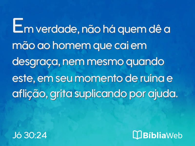 Jó 30:24 em imagem para compartilhar