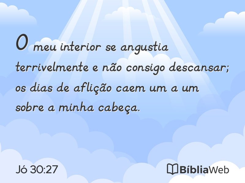 Jó 30:27 em imagem para compartilhar