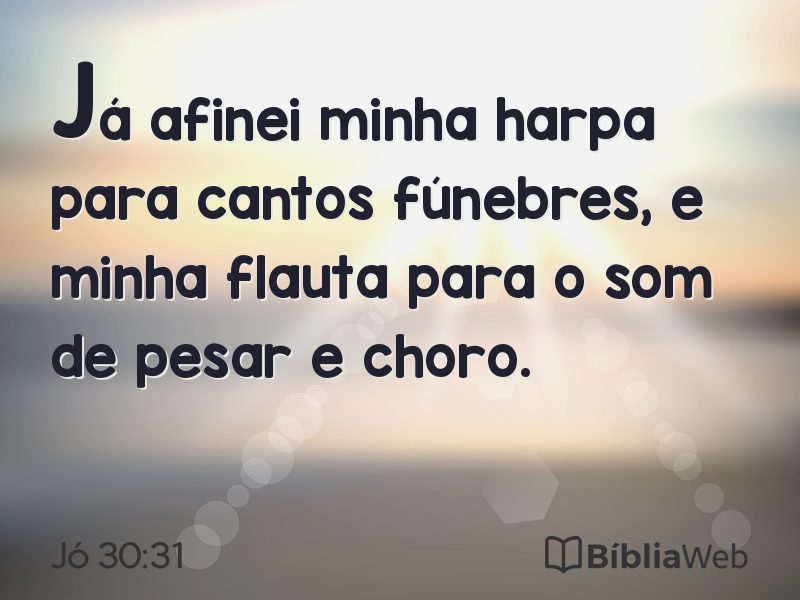 Jó 30:31 em imagem para compartilhar