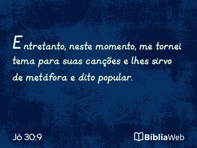 Jó 30:9 em imagem para compartilhar