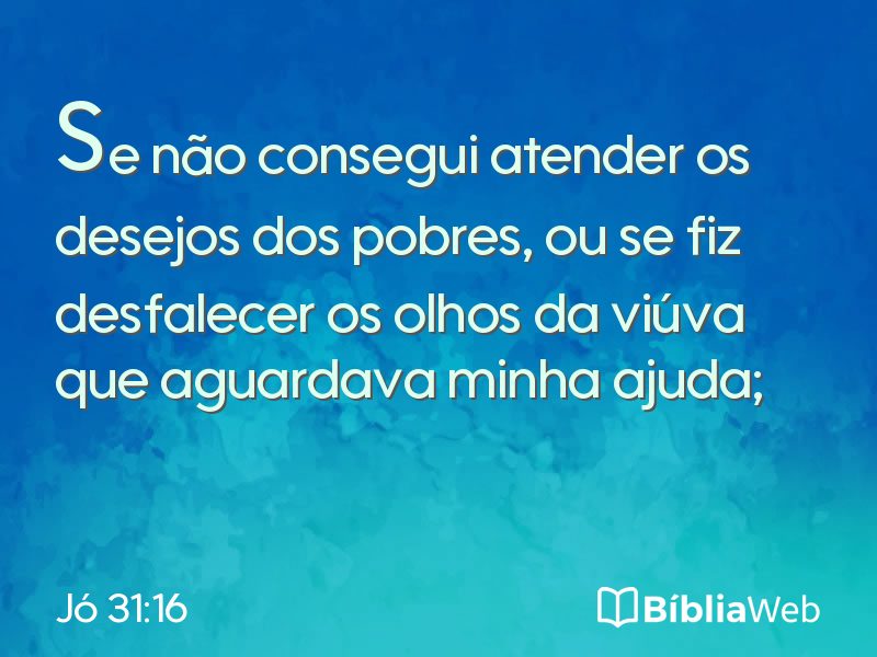 Jó 31:16 em imagem para compartilhar
