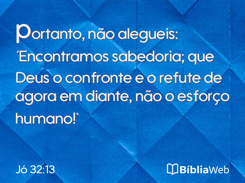 Jó 32:13 em imagem para compartilhar