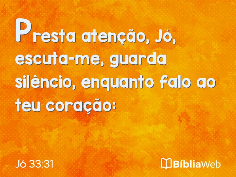 Jó 33:31 em imagem para compartilhar